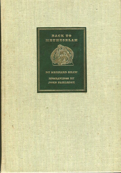 Item #17600 Back To Methuselah (A Metabiological Pentateuch); With a Preface by Mr. Shaw And With Wood Engravings by John Farleigh. George Bernard Shaw.