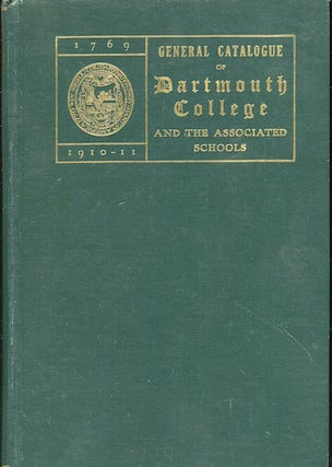 Item #17607 General Catalogue Of Dartmouth College And The Associated Schools, 1769-1910...