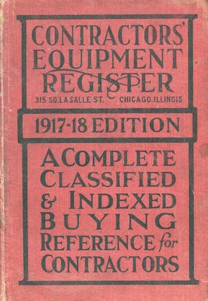 Item #17640 Contractor's Equipment Register 1917-18 Edition: A Complete Classified and Indexed...