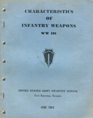 Item #17709 Characteristics of Infantry Weapons WW 101. United States Army