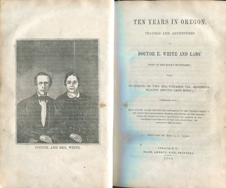 Item #17730 Ten Years In Oregon. Travels And Adventures Of Doctor E. White And Lady West Of The Rocky Mountains With Incidents Of Two Sea Voyages Via Sandwich Islands Around Cape Horn. . White And Lady Doctor E, Miss A. J. Allen.