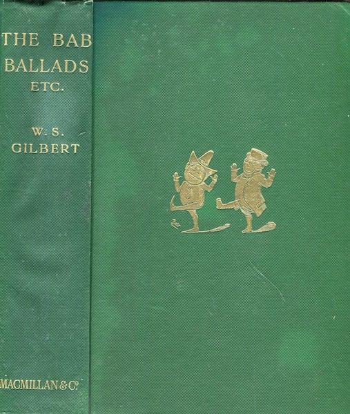 Item #17797 The Bab Ballads With Which Are Included Songs Of A Savoyard. W. S. Gilbert.