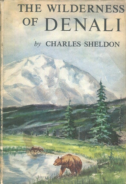 Item #17841 The Wilderness of Denali, Explorations Of A Hunter-Naturalist In Northern Alaska; With An Introduction By C. Hart Merriam. Charles Sheldon.