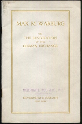 Item #17896 On The Preliminary Conditions For The Restoration Of The German Exchange. Max Warburg