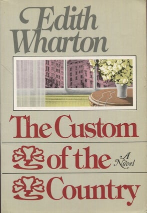Item #18090 The Custom Of The Country. Edith Wharton