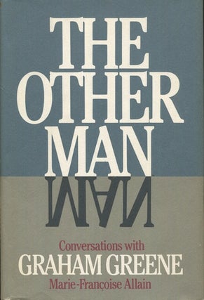 Item #18147 The Other Man, Conversations With Graham Greene; Translated from the French by Guido...