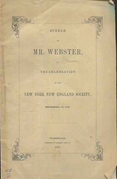 Item #18328 Speech of Mr. Webster at the Celebration of the New York New England Society, December 23, 1850. Daniel Webster.