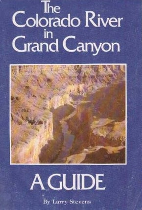 Item #18351 The Colorado River In Grand Canyon, A Comprehensive Guide To Its Natural And Human...