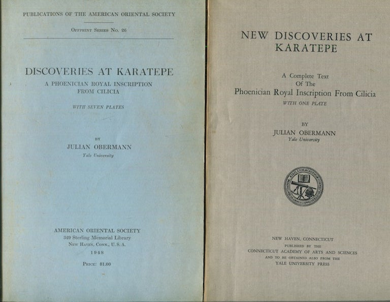 Item #18366 Discoveries at Karatepe. A Phoenician Royal Inscription from Cilicia With Seven Plates. And New Discoveries at Karatepe. A Complete Text of the Phoenician Royal Inscription from Cilicia With One Plate. Julian Obermann.