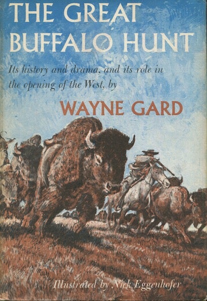 Item #18458 The Great Buffalo Hunt. Wayne Gard.