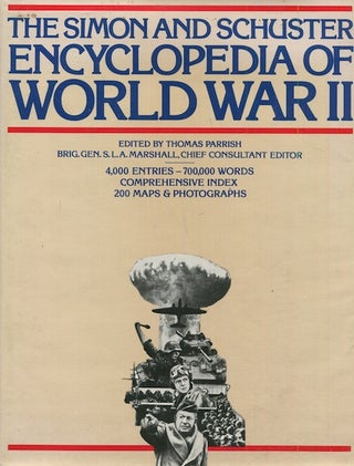 Item #18474 The Simon and Schuster Encyclopedia of World War II. Consultant, S L. A. Marshall,...