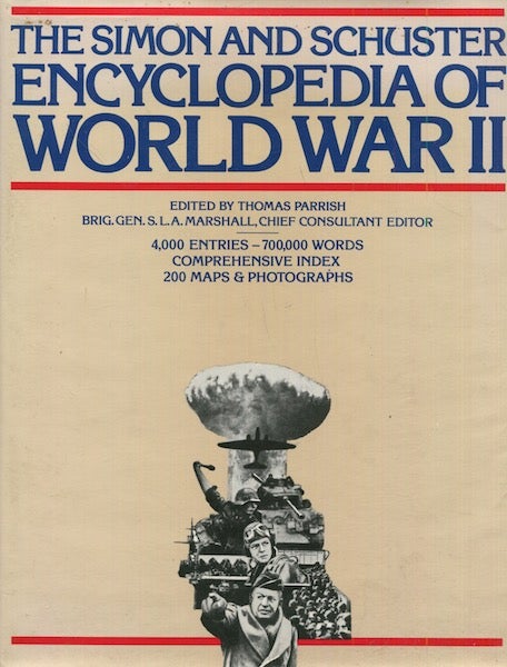 Item #18474 The Simon and Schuster Encyclopedia of World War II. Consultant, S L. A. Marshall, Thomas Parrish.