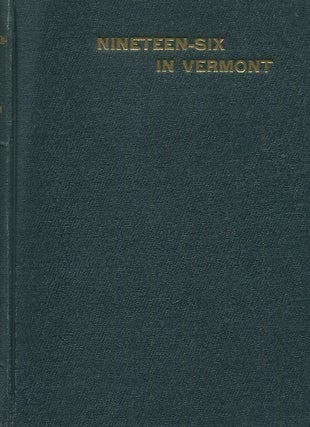 Item #18502 Nineteen-Six In Vermont. Otto T. Johnson