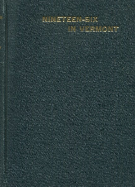 Item #18502 Nineteen-Six In Vermont. Otto T. Johnson.