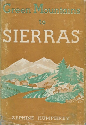 Item #18520 Green Mountains To Sierras. Zephine Humphrey