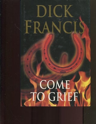 Item #18596 Come To Grief. Dick Francis