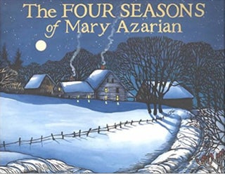 Item #18656 The Four Seasons of Mary Azarian. Lilias Macbean Hart, and, David R. Godine