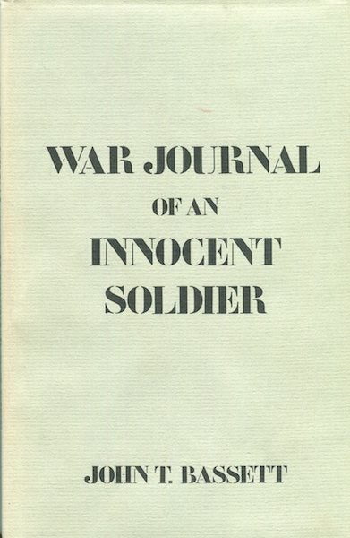 Item #18687 War Journal of an Innocent Soldier. John T. Bassett.
