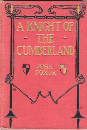 Item #18689 A Knight of the Cumberland. James Fox Jr