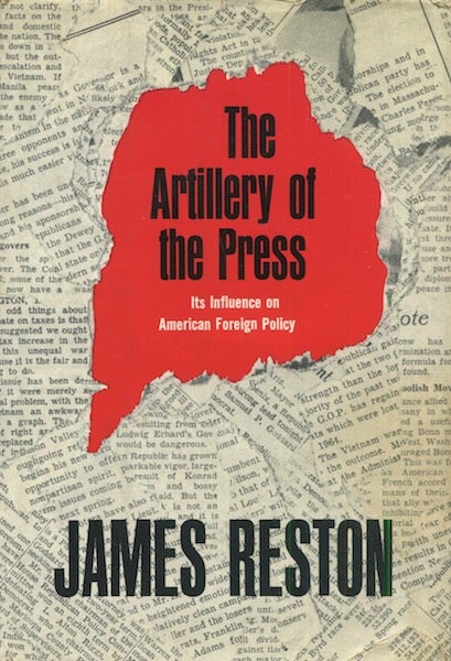 Item #18742 The Artillery of the Press: Its Influence on American Foreign Policy. James Reston.