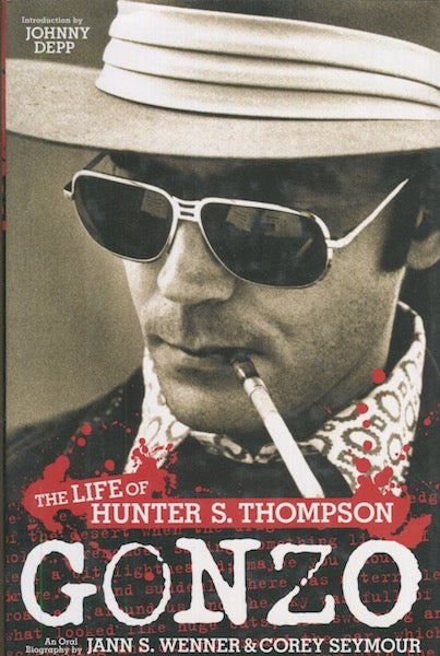 Item #18842 Gonzo, The Life Of Hunter S. Thompson; An Oral Biography by. Jann S. Wenner, Corey Seymour.