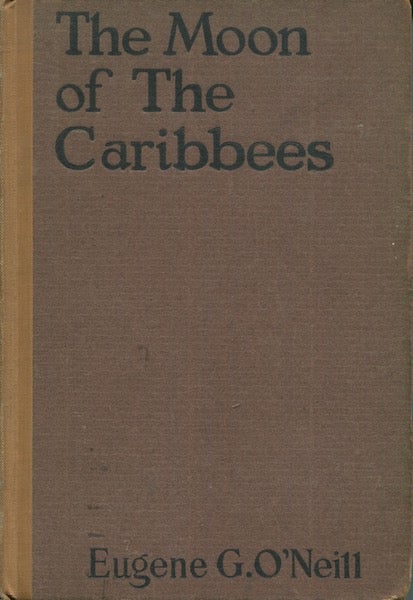 Item #18869 Moon Of The Caribbees And Six Other Plays Of The Sea. Eugene O'Neill.