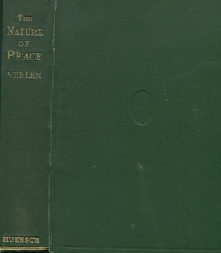 Item #18894 An Inquiry Into The Nature Of Peace And The Terms Of Its Perpetuation. Thorstein Veblen