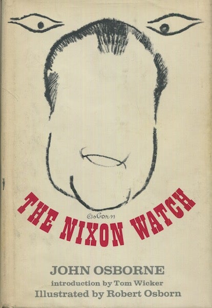 Item #18992 The Nixon Watch; Introduction by Tom Wicker. John Osborne.
