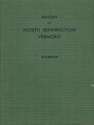 Item #19035 The History And Development Of North Bennington Vermont Haviland - 1761 To 1776...