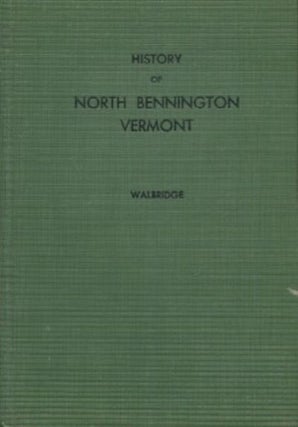 Item #19035 The History And Development Of North Bennington Vermont Haviland - 1761 To 1776...