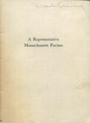 Item #19046 A Representative Massachusetts Puritan: Increase Mather. Considered In Relation To...