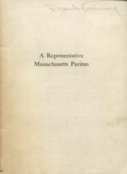 Item #19046 A Representative Massachusetts Puritan: Increase Mather. Considered In Relation To The Animadversions Of Sundry Writers On The Colonial History Of The Bay Colony, A Portion of Winship's introductory essay to Thomas Holmes' bibliography of Increase Mather. George Parker Winship.