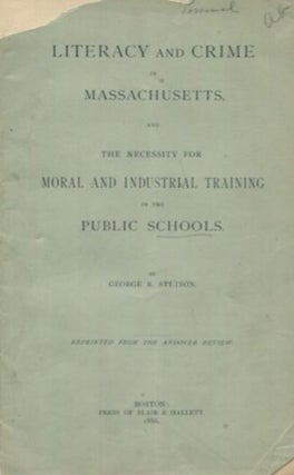 Item #19049 Literacy And Crime In Massachusetts; And, the Necessity for Moral and Industrial...