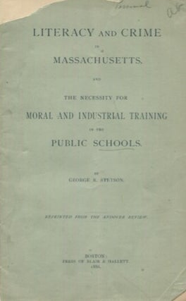 Item #19049 Literacy And Crime In Massachusetts; And, the Necessity for Moral and Industrial...