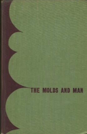 Item #19080 The Molds And Man, An Introduction To The Fungi. Clyde M. Christensen