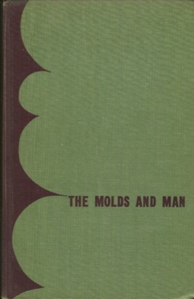 Item #19080 The Molds And Man, An Introduction To The Fungi. Clyde M. Christensen.