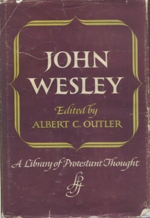 Item #19099 John Wesley. John Wesley, Albert C. Outler