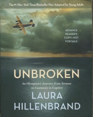 Item #19117 Unbroken, An Olympian's Journey from Airman to Castaway to Captive. Laura Hillenbrand