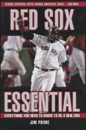 Item #19138 Red Sox Essential, Everything You Need To Know To Be A Fan. Jim Prime