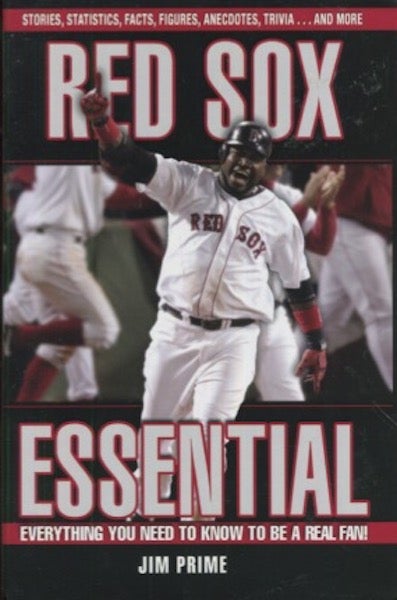 Item #19138 Red Sox Essential, Everything You Need To Know To Be A Fan. Jim Prime.