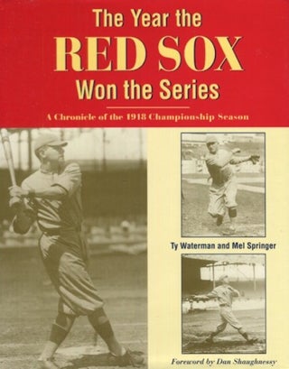 Item #19141 The Year The Red Sox Won The Series, A Chronicle Of The 1918 Championship Season. Ty...