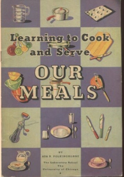 Item #19158 Learning To Cook And Serve Our Meals. Ada R. Polkinghorne.