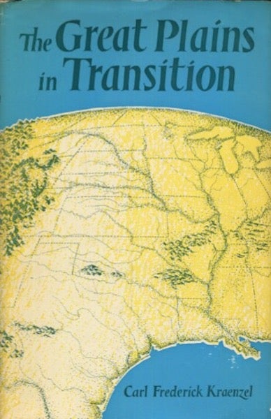 Item #19162 The Great Plains In Transition. Carl Frederick Kraenzel.