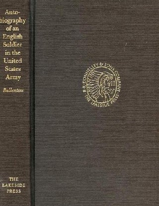 Item #19178 Autobiography Of An English Soldier In The United States Army. George Ballentine,...