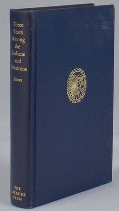 Item #19179 Three Years Among The Indians And Mexicans; Edited By Milo Milton Quaife. General...