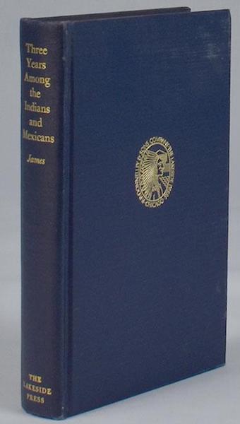Item #19179 Three Years Among The Indians And Mexicans; Edited By Milo Milton Quaife. General Thomas James.