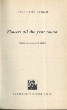 Item #19192 Flowers All The Year Round. Jonas David Labram