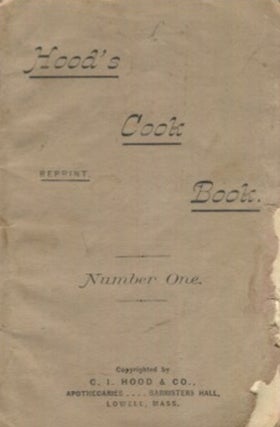 Item #19237 Hood's Cook Book Number One. C. I. Hood, Co. Apothecaries