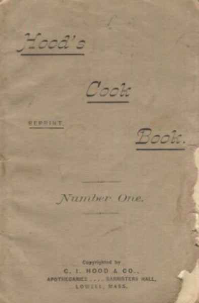 Item #19237 Hood's Cook Book Number One. C. I. Hood, Co. Apothecaries.