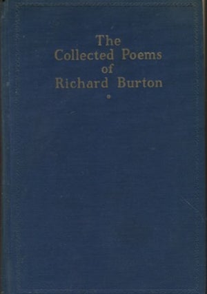 Item #19241 The Collected Poems Of Richard Burton; With An Introduction By Alfred Kreymborg....